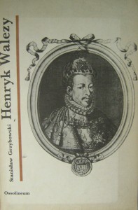 Stanisław Grzybowski, Henryk Walezy