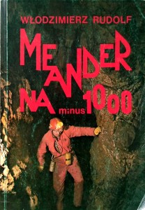 Włodzimierz Rudolf, Meander na minus 1000