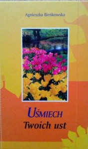 Agnieszka Bieńkowska, Uśmiech Twoich ust