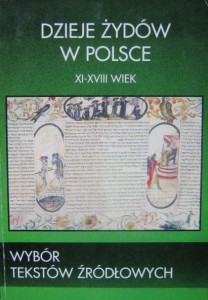 Paweł Fijałkowski, Dzieje Żydów w Polsce XI-XVIII wiek Wybór tekstów źródłowych