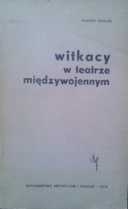 Janusz Degler, Witkacy w teatrze międzywojennym