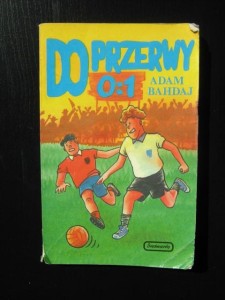 Adam Bahdaj, Do przerwy 0:1