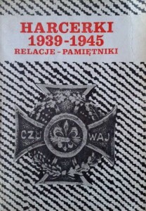 wybór K. Wyczańska, Harcerki 1939- 1945 Relacje- Pamiętniki
