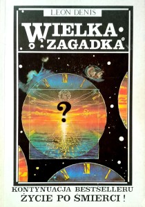 Leon Denis, Wielka zagadka