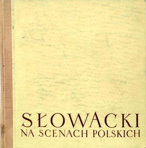 Tadeusz Sivert, Słowacki na scenach polskich