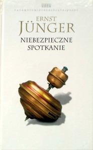 Ernst Junger, Niebezpieczne spotkanie
