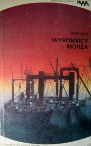 Józef Gala, Wyrobnicy morza