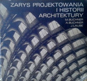 M. Buchner, Zarys projektowania i historii architektury