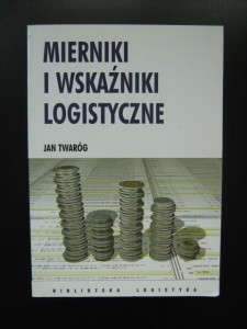 Jan Twaróg, Mierniki i wskaźniki logistyczne