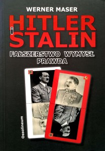 Werner Maser, Hitler i Stalin Fałszerstwo Wymysł Prawda