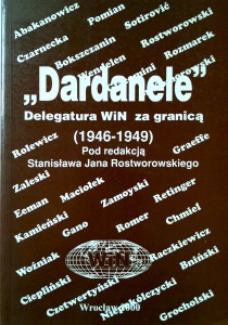 Rostworowski, Dardanele Delegatura WiN za granicą