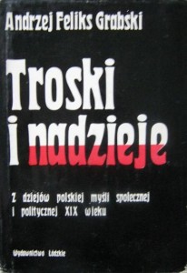 Andrzej Feliks Grabski, Troski i nadzieje