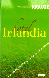 Iwona Słabuszewska- Krauze, Hotel Irlandia