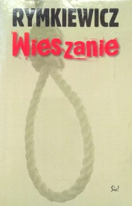 Jarosław Marek Rymkiewicz, Wieszanie