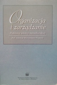 red. Mieczysław Przybyła, Organizacja i zarządzanie