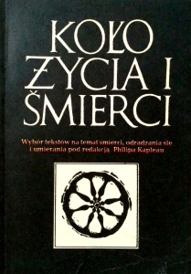 Koło życia i śmierci Wybór tekstów na temat śmierci