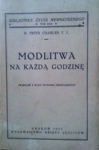 o. Piotr Charles T.J., Modlitwa na każdą godzinę