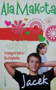 Małgorzata Budzyńska, Ala Makota Jacek