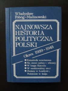 Władysław Pobóg-Malinowski, Najnowsza historia polityczna Polski Okres 1939-1945 tom 1