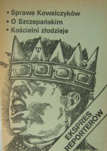 Ekspres reporterów, Sprawa Kowalczyków o Szczepańskim Kościelni złodzieje