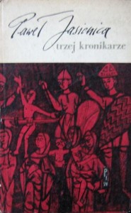 Paweł Jasienica, Trzej kronikarze