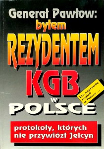 Generał Pawłow, Byłem rezydentem KGB w Polsce