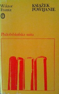 Wiktor Frantz, Książek powijanie Philobiblońska suita