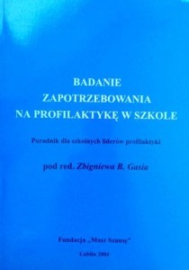 red. Z. B. Gaś, Badanie zapotrzebowania na profilaktykę w szkole