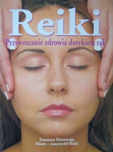 Tanmaya Honervogt, Reiki Przywracanie zdrowia dotykiem rąk