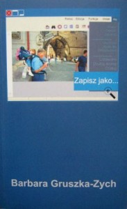 Barbara Gruszka- Zych, Zapisz jako...