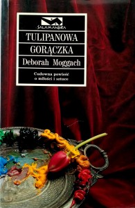 Deborah Moggach, Tulipanowa gorączka