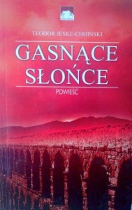 Teodor Jeske- Choiński, Gasnące słońce