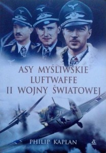 Philip Kaplan, Asy myśliwskie Luftwaffe II Wojny Światowej