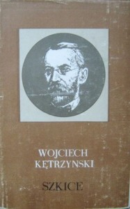 opr. Andrzej Wakar, Wojciech Kętrzyński Szkice