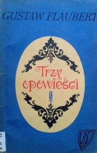 Gustaw Flaubert, Trzy opowieści