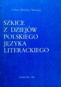 Halina Rybicka- Nowacka, Szkice z dziejów polskiego języka literackiego