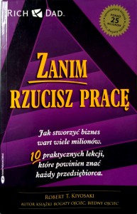 Robert T. Kiyosaki, Zanim rzucisz pracę