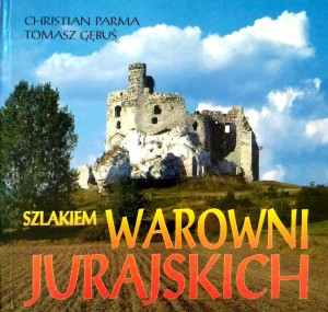 Christian Parma Tomasz Gębuś, Szlakiem warowni jurajskich