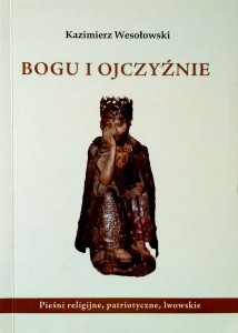 Kazimierz Wesołowski, Bogu i ojczyźnie