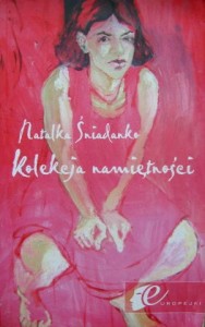 Natalka Śniadanko, Kolekcja namiętności