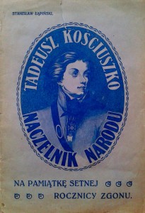 Stanisław Łąpiński, Tadeusz Kościuszko Naczelnik Narodu Na pamiątkę setnej rocznicy zgonu