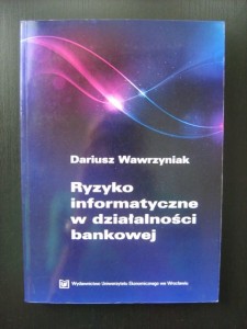 Dariusz Wawrzyniak, Ryzyko informatyczne w działalności bankowej