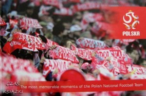 THE MOST MEMORABLE MOMENTS OF THE POLISH NATIONAL FOOTBALL TEAM, Praca zbiorowa
