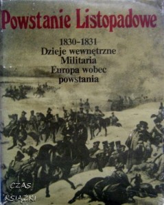 POWSTANIE LISTOPADOWE 1830-1831, Pod red. Władysława Zajewskiego
