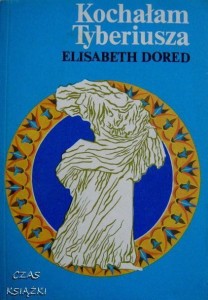 KOCHAŁAM TYBERIUSZA, Elisabeth Dored