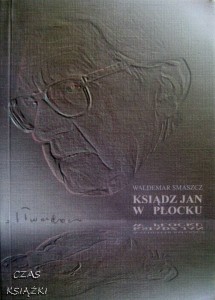 KSIĄDZ JAN W PŁOCKU, Waldemar Smaszcz