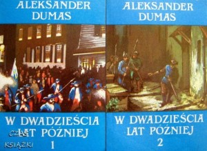 W DWADZIEŚCIA LAT PÓŹNIEJ TOM 1 + TOM 2, Aleksander Dumas