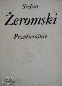 PRZEDWIOŚNIE, Stefan Żeromski