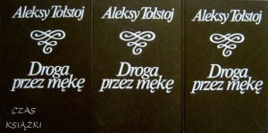 DROGA PRZEZ MĘKĘ TOM 1, 2, 3, Aleksy Tołstoj, tłumaczył Władysław Broniewski