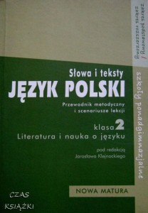 JĘZYK POLSKI SŁOWA I TEKSTY, PRZEWODNIK METODYCZNY I SCENARIUSZE LEKCJI, KLASA 2, LITERATURA I NAUKA O JĘZYKU, Pod red. Jarosława Klejnockiego